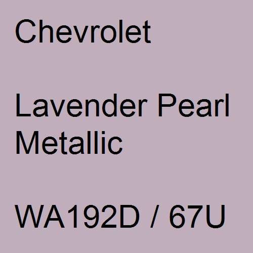 Chevrolet, Lavender Pearl Metallic, WA192D / 67U.